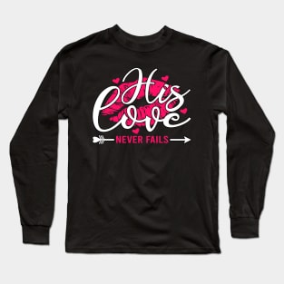 his love never fails Long Sleeve T-Shirt